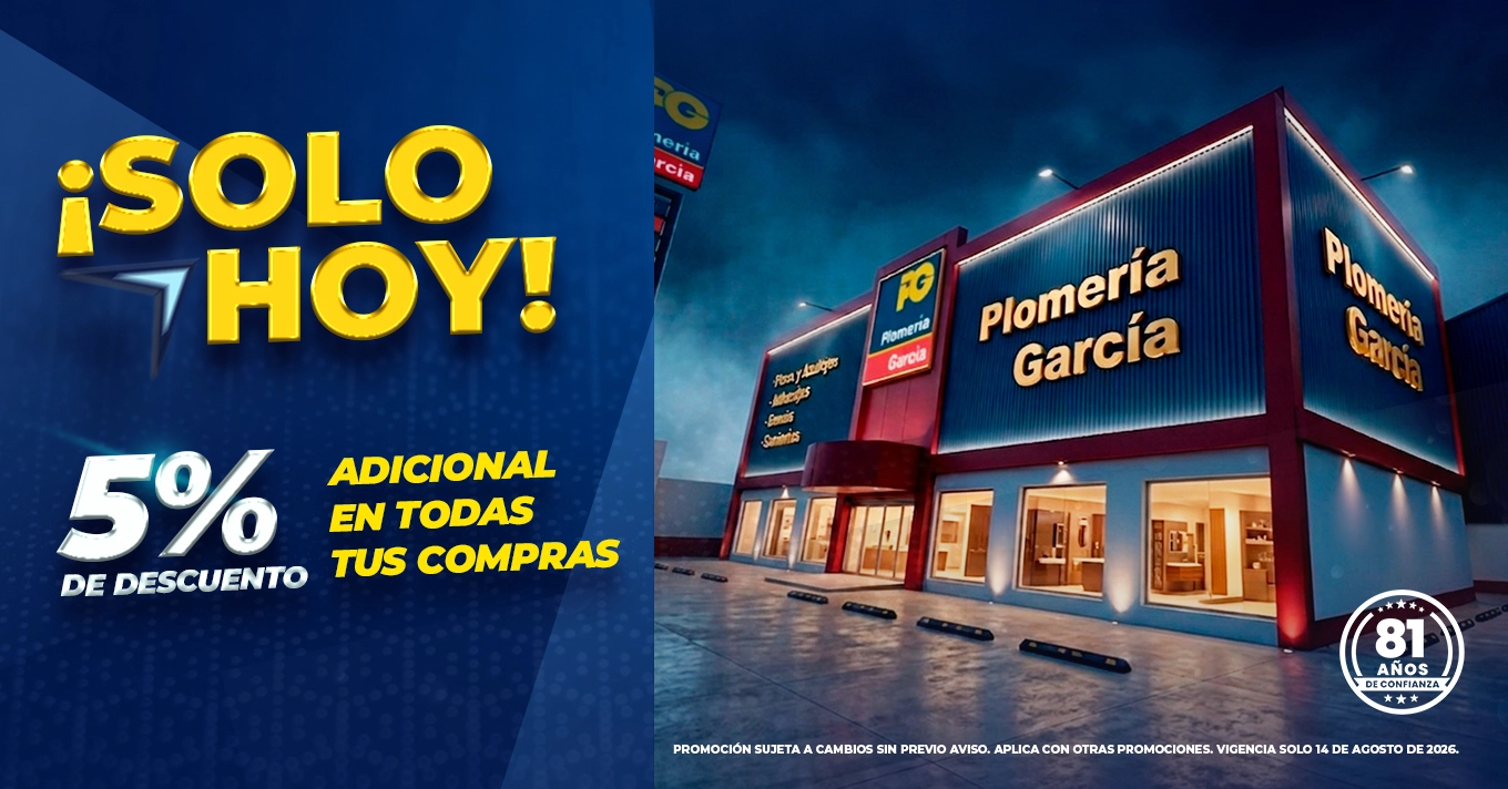 Promotional banner for plomería garcía announcing '¡solo hoy! ' with 5% extra discount on all purchases today.